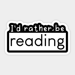 I'd Rather Be Reading (Dark) Sticker